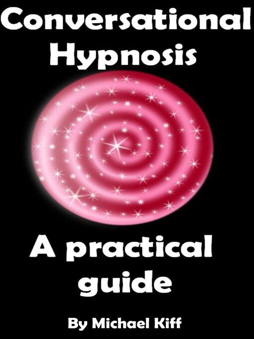 Title details for Conversational Hypnosis--A Practical Guide by Michael Kiff - Wait list